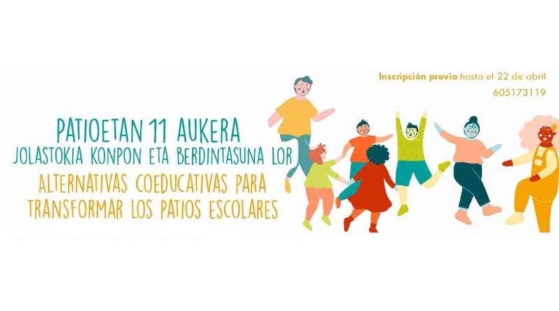 jornada de reflexión y debate sobre la importancia de transformar los patios escolares con una mirada feminista en Basauri