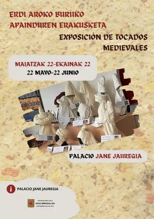 Exposición de Tocados Medievales en el Palacio Jane , Ugao-Miraballes